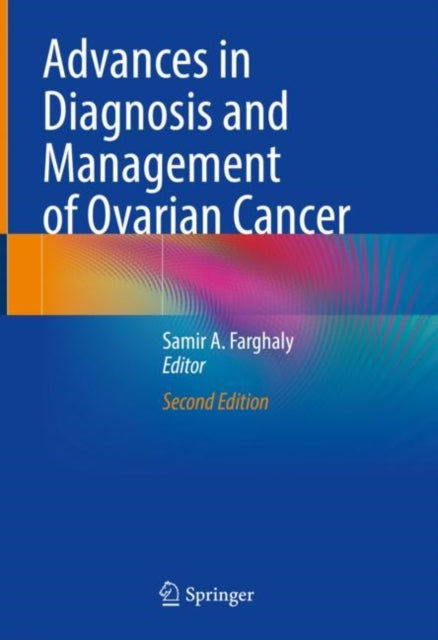 Book cover of: Advances in Diagnosis and Management of Ovarian Cancer. By: Samir A. Farghaly