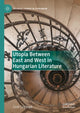 Book cover of: Utopia Between East and West in Hungarian Literature. By: Zsolt Czigányik
