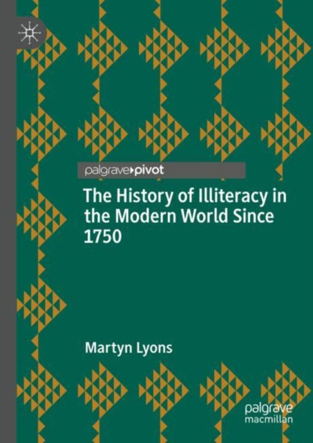 Book cover of: History of Illiteracy in the Modern World Since 1750. By: Martyn Lyons