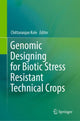 Book cover of: Genomic Designing for Biotic Stress Resistant Technical Crops. By: Chittaranjan Kole