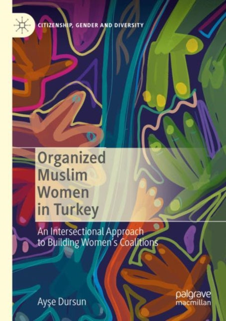 Book cover of: Organized Muslim Women in Turkey. By: Ayşe Dursun