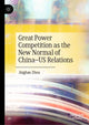 Book cover of: Great Power Competition as the New Normal of China–US Relations. By: Jinghao Zhou