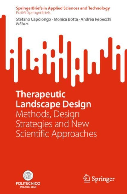 Book cover of: Therapeutic Landscape Design. By: Stefano Capolongo