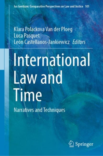 Book cover of: International Law and Time. By: Klara Polackova Van der Ploeg