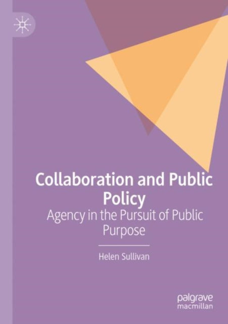 Book cover of: Collaboration and Public Policy. By: Helen Sullivan