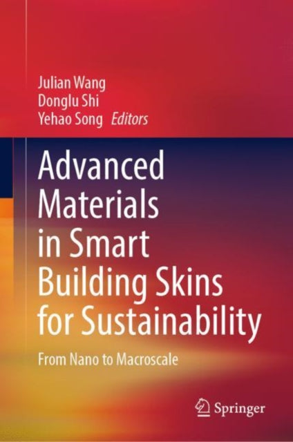 Book cover of: Advanced Materials in Smart Building Skins for Sustainability. By: Julian Wang
