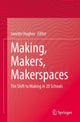 Book cover of: Making, Makers, Makerspaces. By: Janette Hughes