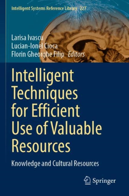Book cover of: Intelligent Techniques for Efficient Use of Valuable Resources. By: Larisa Ivascu