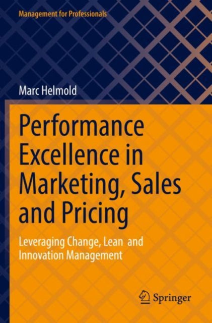 Book cover of: Performance Excellence in Marketing, Sales and Pricing. By: Marc Helmold