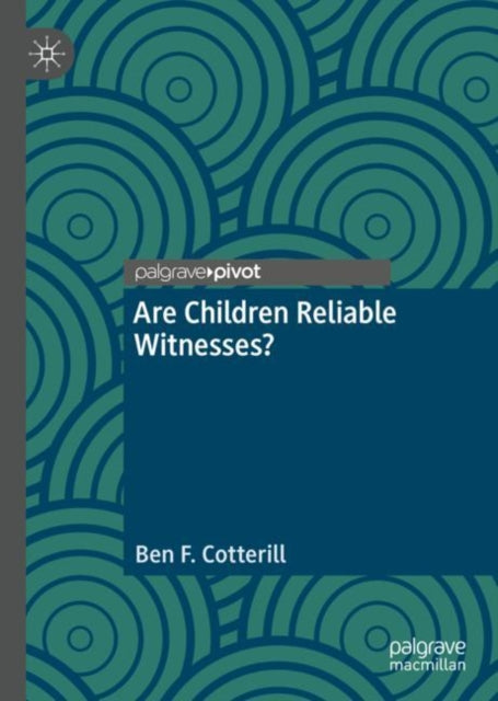 Book cover of: Are Children Reliable Witnesses?. By: Ben Francis Cotterill