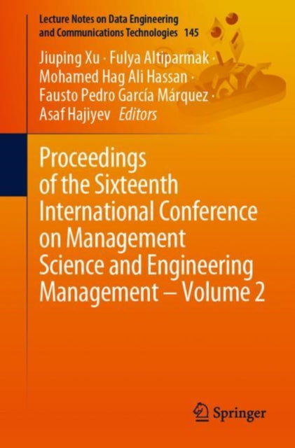 Book cover of: Proceedings of the Sixteenth International Conference on Management Science and Engineering Management – Volume 2. By: Jiuping Xu