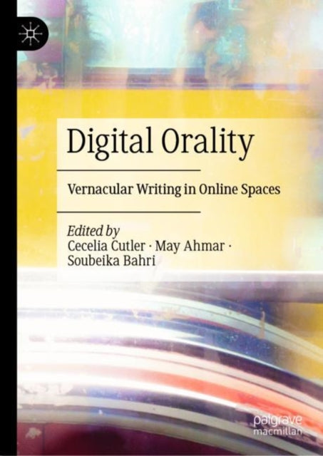 Book cover of: Digital Orality. By: Cecelia Cutler