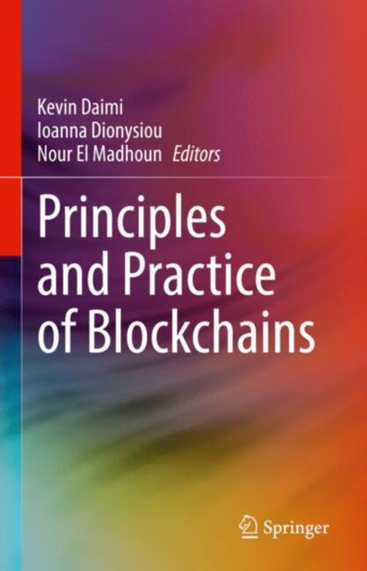 Book cover of: Principles and Practice of Blockchains. By: Kevin Daimi