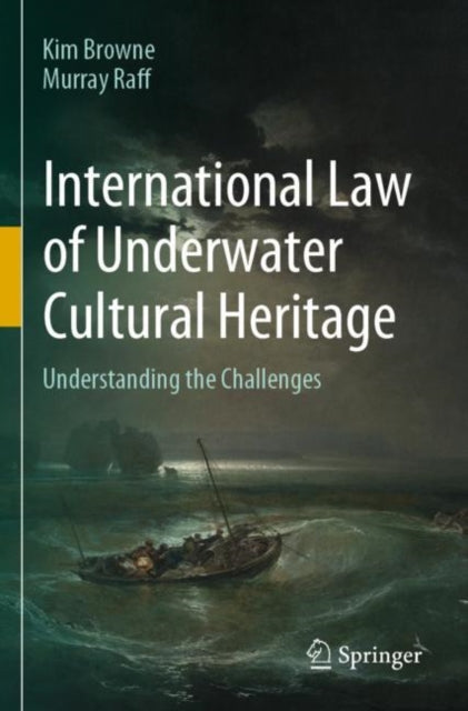 Book cover of: International Law of Underwater Cultural Heritage. By: Kim Browne