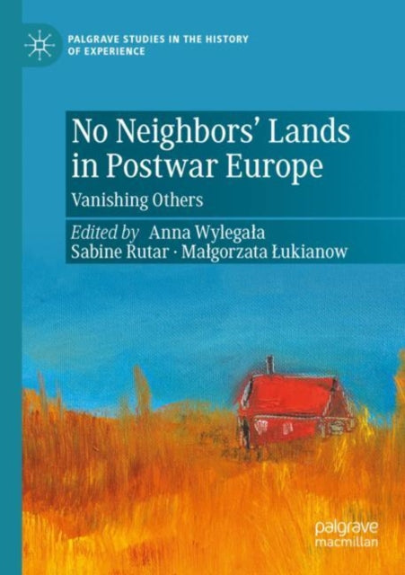 Book cover of: No Neighbors’ Lands in Postwar Europe