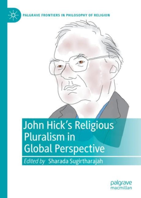 Book cover of: John Hick's Religious Pluralism in Global Perspective. By: Sharada Sugirtharajah