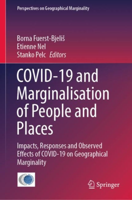 Book cover of: COVID-19 and Marginalisation of People and Places. By: Borna Fuerst-Bjelis