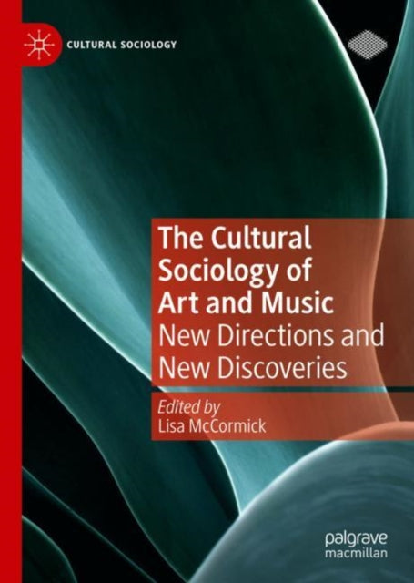 Book cover of: Cultural Sociology of Art and Music. By: Lisa McCormick