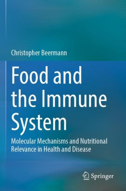 Book cover of: Food and the Immune System. By: Christopher Beermann
