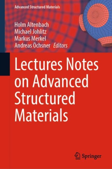 Book cover of: Lectures Notes on Advanced Structured Materials. By: Holm Altenbach