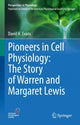 Book cover of: Pioneers in Cell Physiology: The Story of Warren and Margaret Lewis. By: Evans, David H.