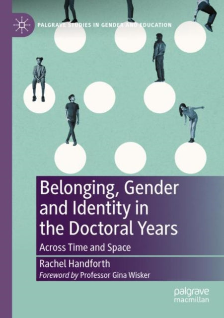 Book cover of: Belonging, Gender and Identity in the Doctoral Years. By: Rachel Handforth