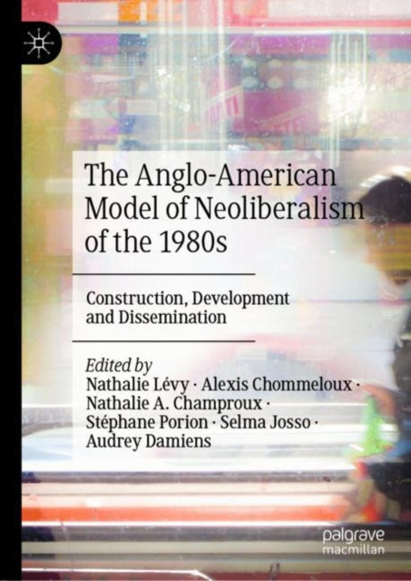 Book cover of: Anglo-American Model of Neoliberalism of the 1980s. By: Nathalie Levy