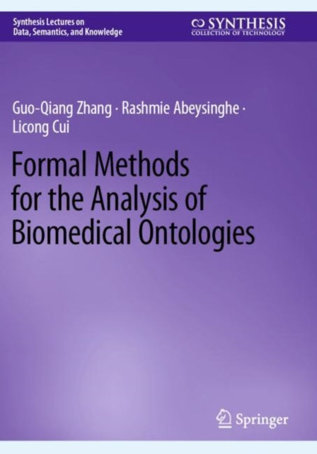 Book cover of: Formal Methods for the Analysis of Biomedical Ontologies. By: Guo-Qiang Zhang
