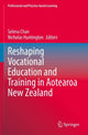 Book cover of: Reshaping Vocational Education and Training in Aotearoa New Zealand. By: Selena Chan