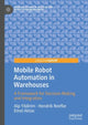 Book cover of: Mobile Robot Automation in Warehouses. By: Alp Yildirim