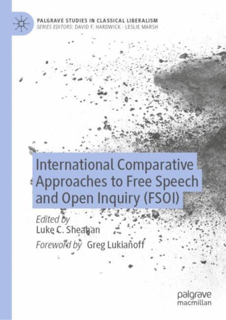 Book cover of: International Comparative Approaches to Free Speech and Open Inquiry (FSOI). By: Luke C. Sheahan