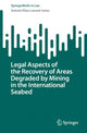 Book cover of: Legal Aspects of the Recovery of Areas Degraded by Mining in the International Seabed. By: Antonio Elian Lawand Junior