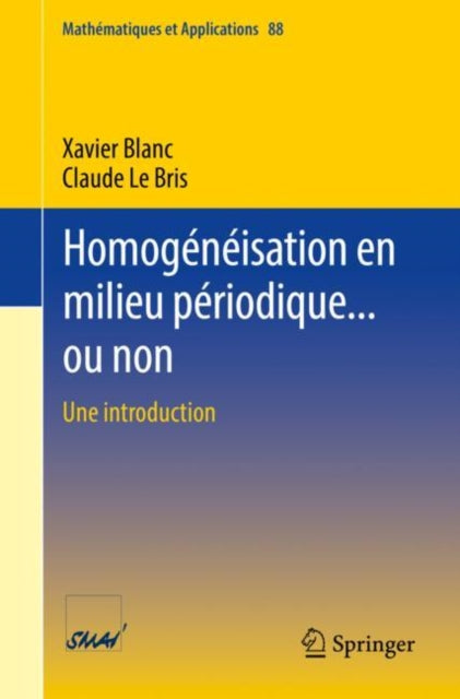 Book cover of: Homogeneisation en milieu periodique... ou non. By: Xavier Blanc