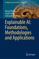 Book cover of: Explainable AI: Foundations, Methodologies and Applications. By: Mayuri Mehta