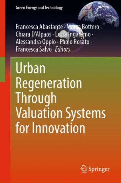 Book cover of: Urban Regeneration Through Valuation Systems for Innovation. By: Francesca Abastante