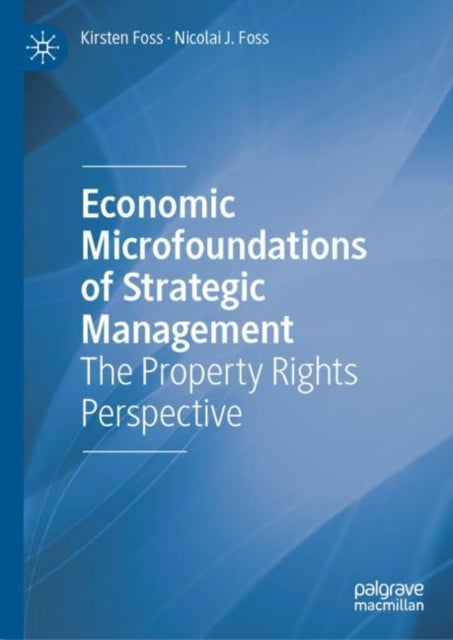 Book cover of: Economic Microfoundations of Strategic Management. By: Nicolai J. Foss