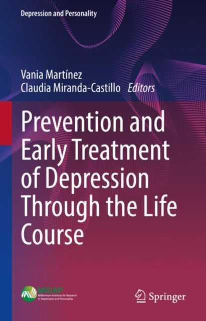 Book cover of: Prevention and Early Treatment of Depression Through the Life Course. By: Vania Martínez