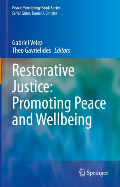 Book cover of: Restorative Justice: Promoting Peace and Wellbeing. By: Gabriel Velez