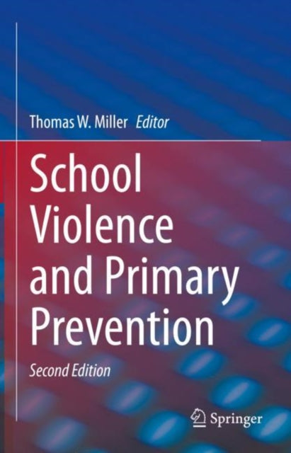 Book cover of: School Violence and Primary Prevention. By: Thomas W. Miller