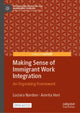 Book cover of: Making Sense of Immigrant Work Integration. By: Luciara Nardon