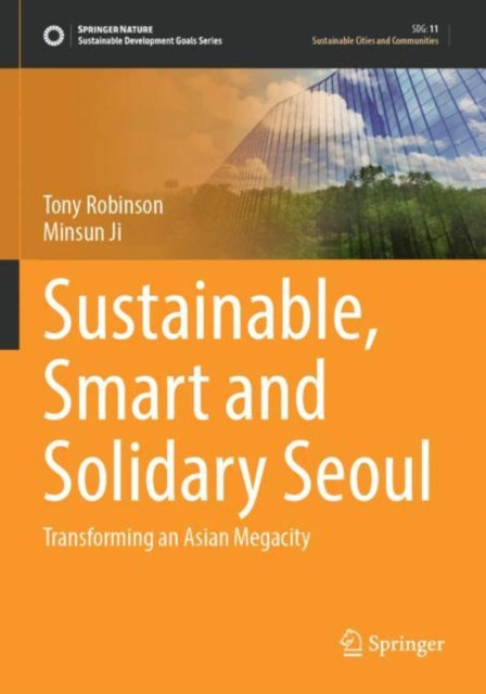 Book cover of: Sustainable, Smart and Solidary Seoul. By: Tony Robinson