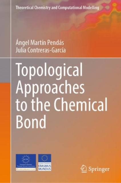 Book cover of: Topological Approaches to the Chemical Bond. By: Ángel Martín Pendás