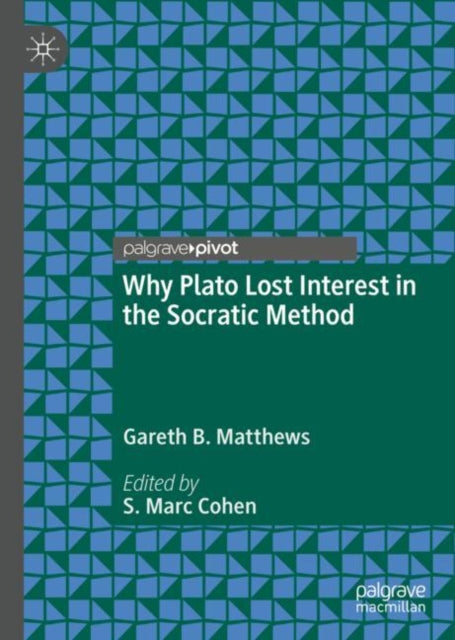 Book cover of: Why Plato Lost Interest in the Socratic Method. By: Gareth B. Matthews