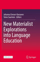 Book cover of: New Materialist Explorations into Language Education. By: Johanna Ennser-Kananen