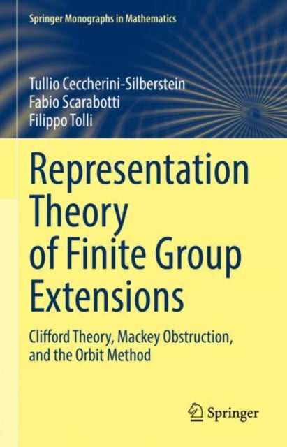 Book cover of: Representation Theory of Finite Group Extensions. By: Tullio Ceccherini-Silberstein