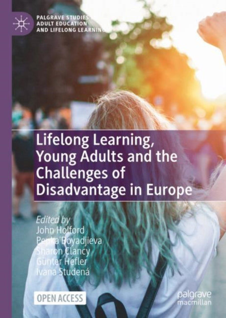 Book cover of: Lifelong Learning, Young Adults and the Challenges of Disadvantage in Europe. By: John Holford