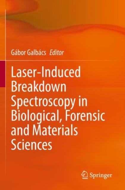 Book cover of: Laser-Induced Breakdown Spectroscopy in Biological, Forensic and Materials Sciences