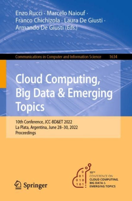Book cover of: Cloud Computing, Big Data & Emerging Topics. By: Enzo Rucci