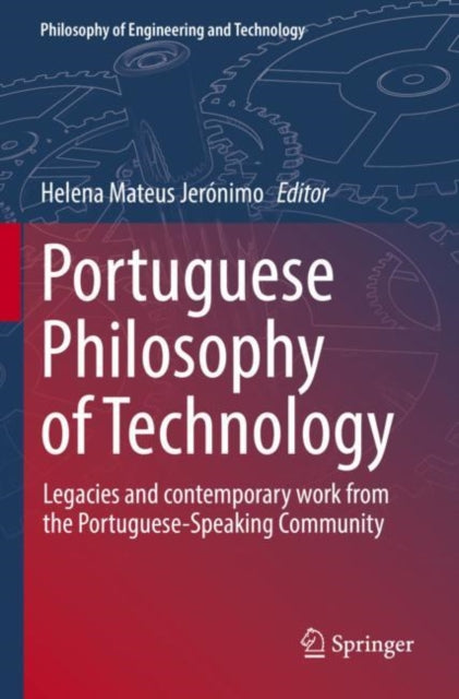 Book cover of: Portuguese Philosophy of Technology. By: Helena Mateus Jerónimo