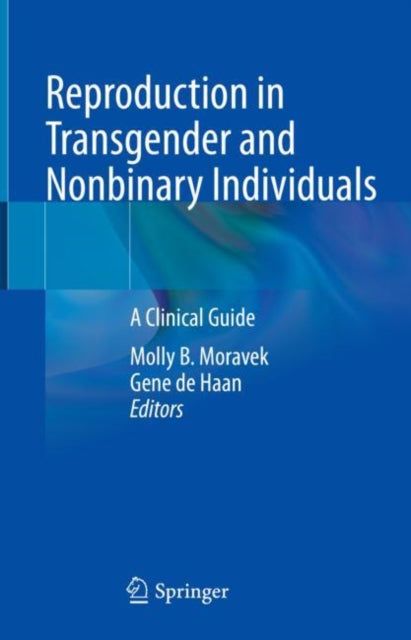 Book cover of: Reproduction in Transgender and Nonbinary Individuals. By: Molly B. Moravek
